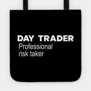 Day Trader Professional Risk Taker Tote