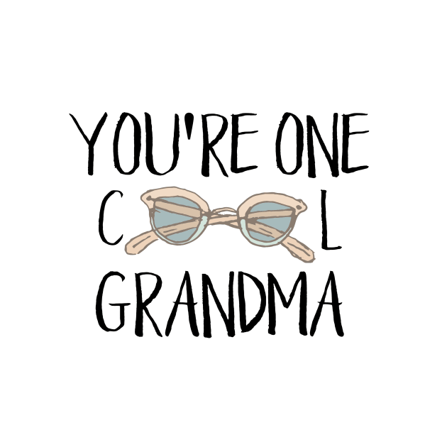 You're One Cool Grandma by crazycanonmom