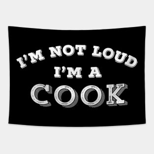 Funny Cook I'm Not Loud Cooking Chef Restaurant Gift Tapestry