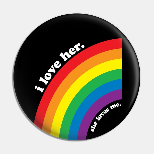 I Love Her She Loves Me | Lesbian Couple Pin by jomadado