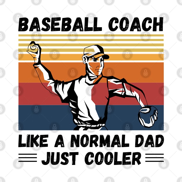 Baseball Coach Like A Normal Coach Just Cooler, Vintage Style Baseball Lover Gift by JustBeSatisfied