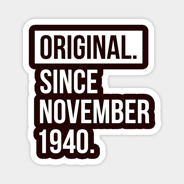 1940 November 82 years old birthday Magnet by hoopoe