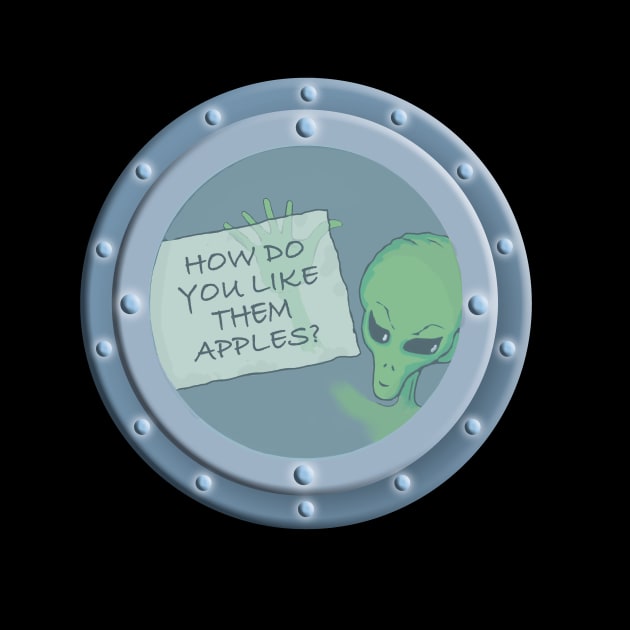 ALIEN AT UFO PORTAL HOLDING UP NOTE: HOW DO YOU LIKE THEM APPLES? by WinstonsSpaceJunk