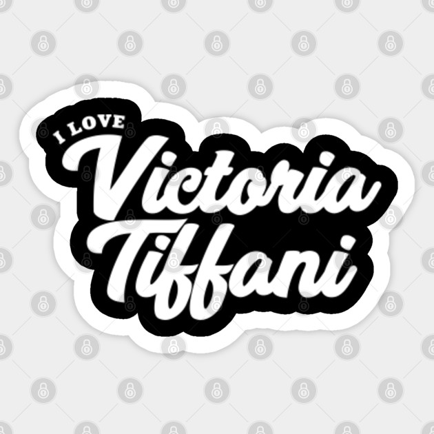 I Love Victoria Tiffani Victoria Tiffani Autocollant Teepublic Fr