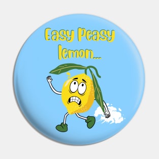 Easy Peasy Lemon funny design Pin