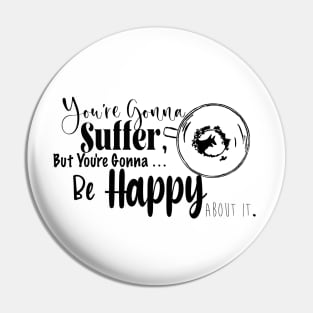 You're gonna suffer - Sign of the Grim Pin