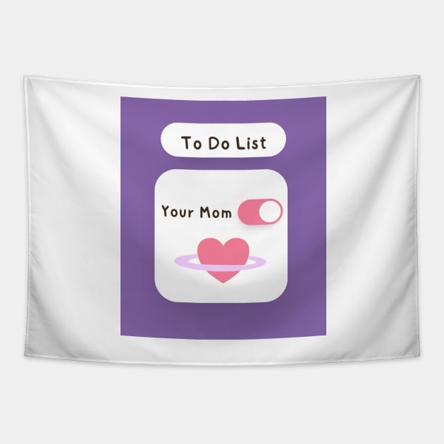 To Do List Your Mom Sarcastic Design Tapestry by madiwestdal