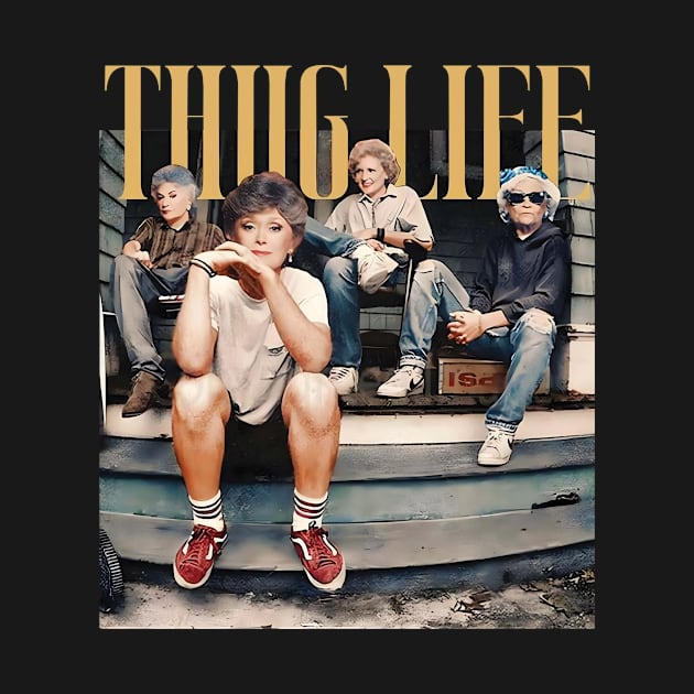 Golden Girls Thug Life, Golden Girls Thug Life, Golden Girls, 80s TV Sitcom, Trend Golden Girls