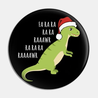 Dinosaur Fa Ra Ra Rawr Rawr Christmas Pin