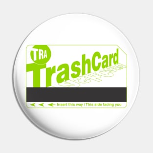 Trash Card (GREEN) Pin