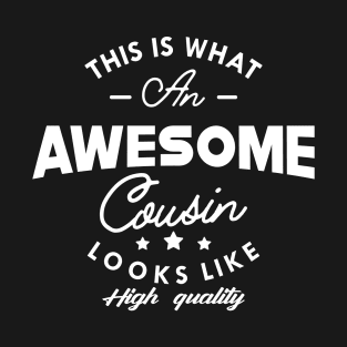 Cousin - This is what an awesome cousin looks like T-Shirt