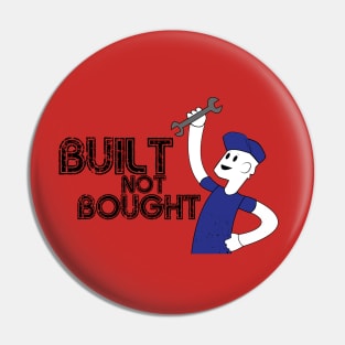 Built Not Bought! Pin