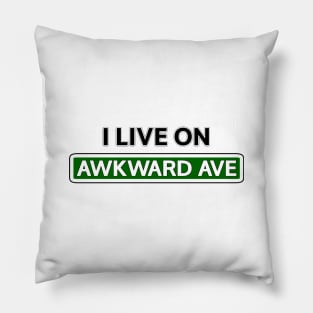 I live on Awkward Ave Pillow