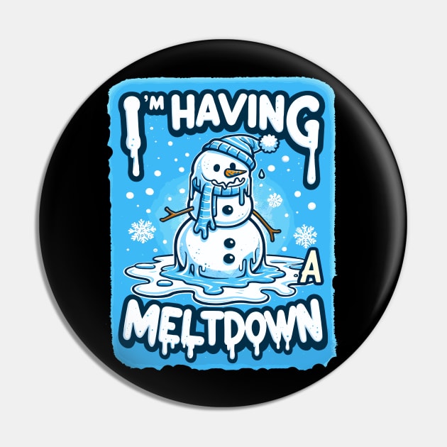 I’m having a meltdown Snowman Winter Holiday Pin by Fun Planet