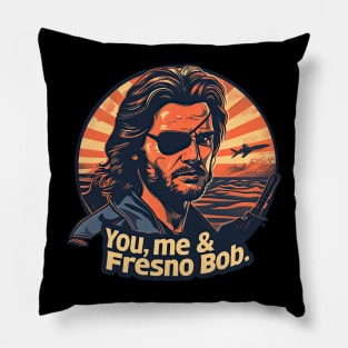 You, me and Fresno Bob Pillow