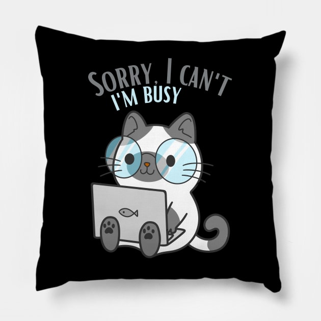 Sorry I cant Im busy cat in glasses funny sarcastic messages sayings and quotes Pillow by BoogieCreates