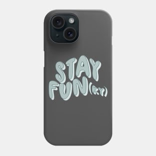 Stay Fun(Ky) Phone Case