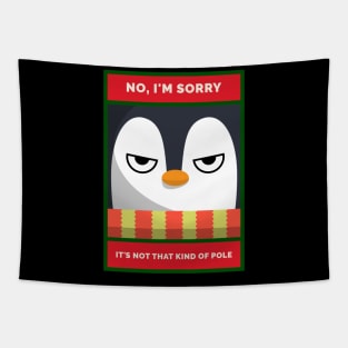 No, I'm Sorry. It's Not THAT Kind of Pole Grumpy Christmas Penguin Tapestry