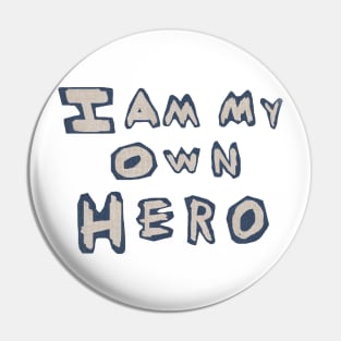 I am my own hero Pin