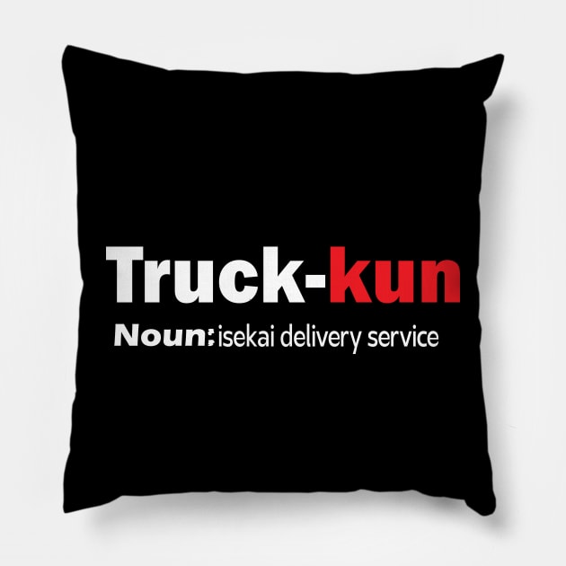 funny anime Truck-kun, isekai delivery service  meme otaku gift Pillow by NIKA13