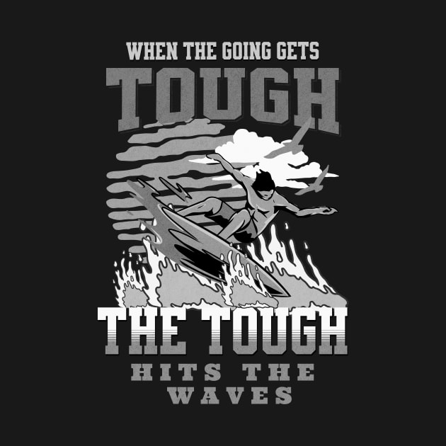 The Tough Surf Waves Inspirational Quote Phrase Text by Cubebox