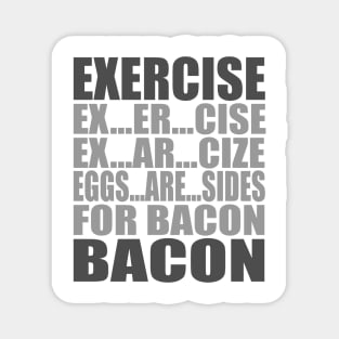 Exercise Leads to Bacon Magnet