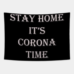 stay home it's corona time Tapestry