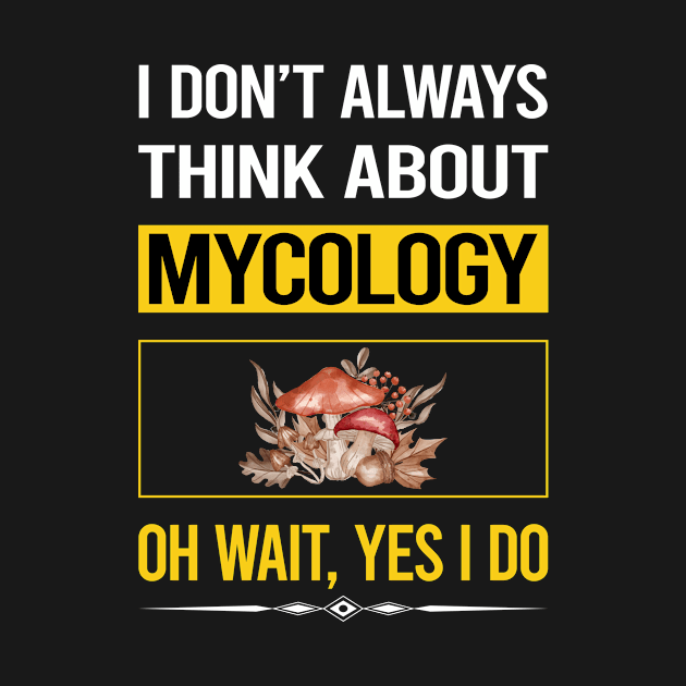 Funny Yes I Do Mycology Mycologist Mushrooms by relativeshrimp