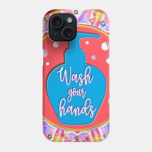 Wash Your Hands Phone Case