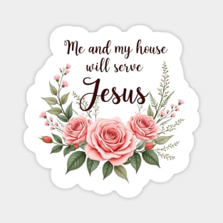Christian Home – As for Me and My House, We Will Serve Jesus Magnet
