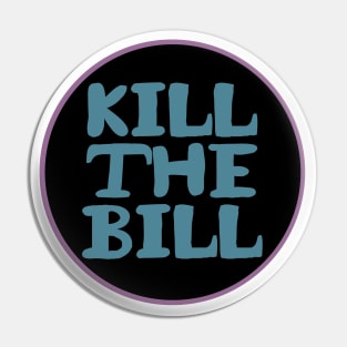 KILL THE BILL - KTB - acab - uk Pin