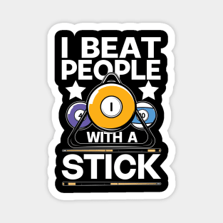 I Beat People With A Stick - Billards Magnet