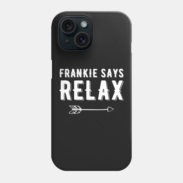 Frankie Says Relax Phone Case by captainmood