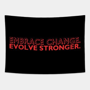"Embrace change. Evolve stronger." Text Tapestry