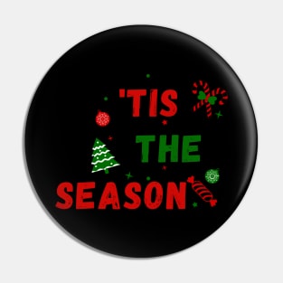 'Tis the Season Jolly Holiday Christmas Apparel Pin