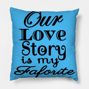 Love Story Is My Favorite Pillow