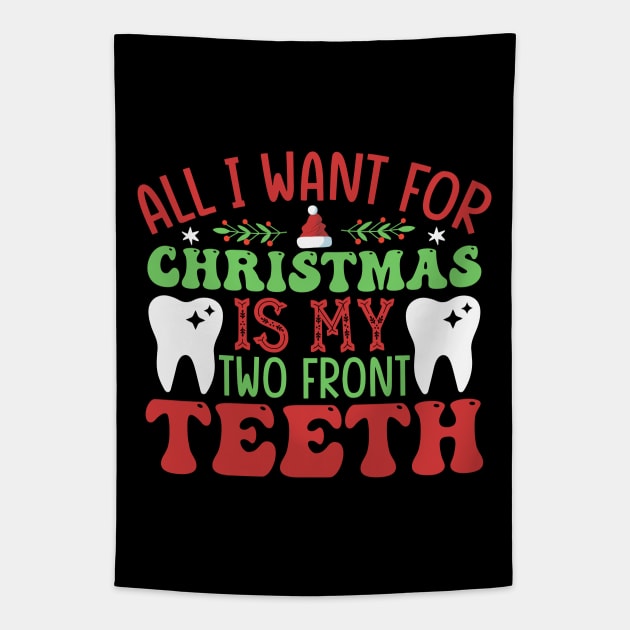 All I Want for Christmas Is My Two Front Teeth Tapestry by MZeeDesigns