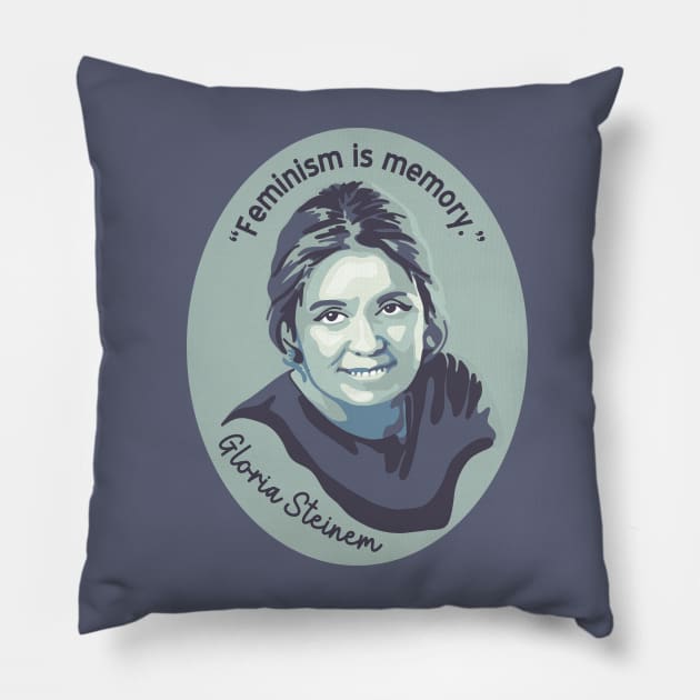 Gloria Steinem Portrait and Quote Pillow by Slightly Unhinged