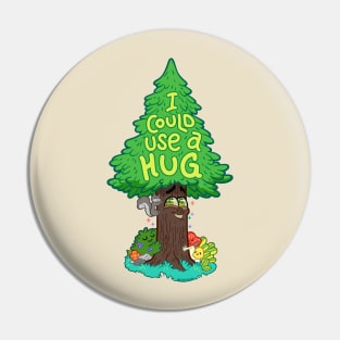 I Could Use a Hug ~ Tree Hugger Pin