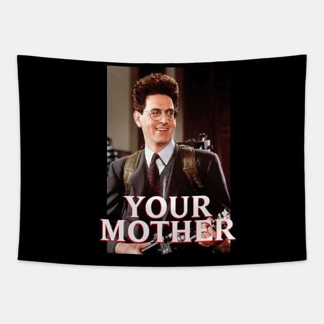 "Your Mother" Egon Spengler Tapestry by Rudy A Official Merchandise