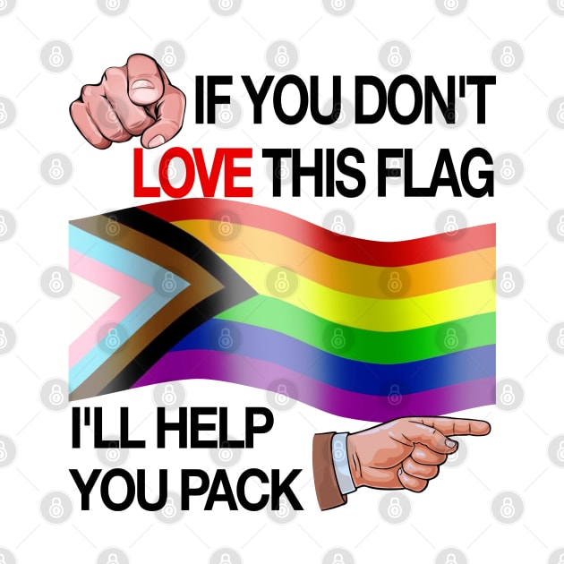 If You Don't Love This Flag, I'll Help You Pack - Funny Pride Flag by Football from the Left