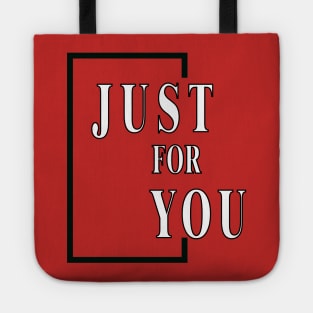 JUST FOR YOU Tote