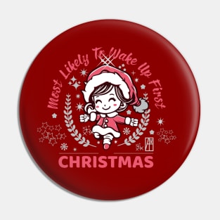 Most Likely to Wake up First Christmas - Family Christmas - Merry Christmas Pin