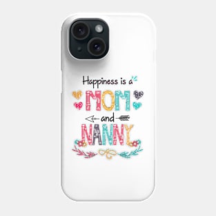 Happiness Is A Mom And Nanny Wildflower Happy Mother's Day Phone Case