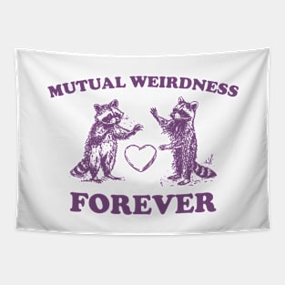 Mutual Weirdness Retro T-Shirt, Funny Raccoon Lovers T-shirt, Trash Panda Shirt, Vintage 90s Gag Unisex Shirt, Funny Cute Shirt Gift Tapestry