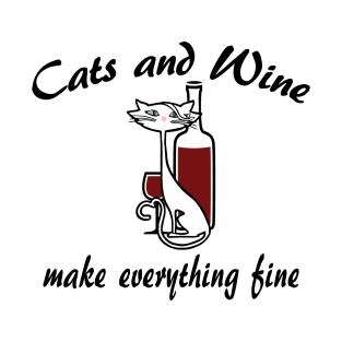 Cats and Wine Make Everything Fine T-Shirt