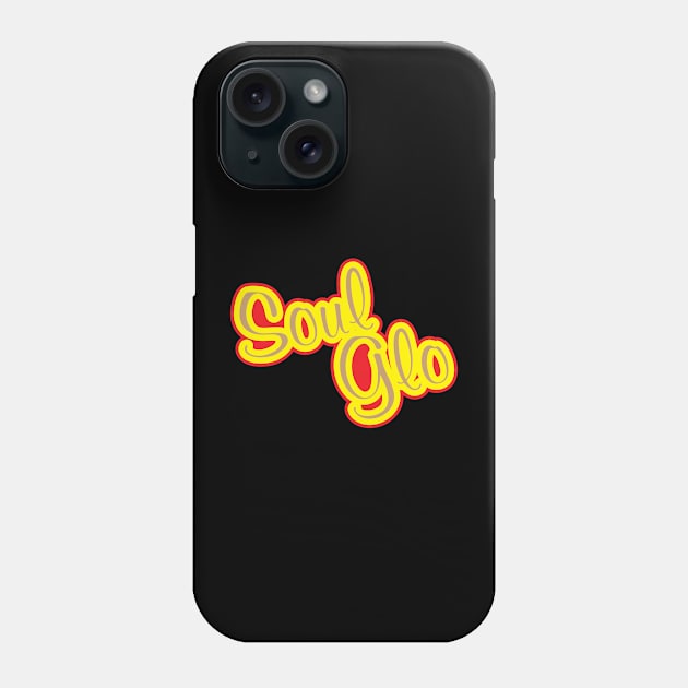 Just Let Your Soul Glo! Phone Case by Posermonkey