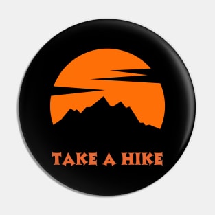 Take A Hike  Hiking Mountains Pin