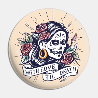 With Love Till Death // Beautiful Day of the Dead Woman Pin
