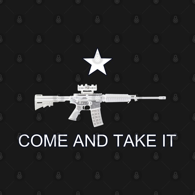 Texas Style "Come and Take It" - AR-15 by SolarCross